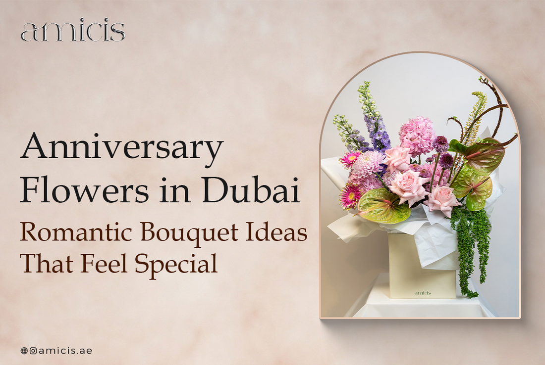Anniversary Flowers in Dubai: Romantic Bouquet Ideas That Feel Special