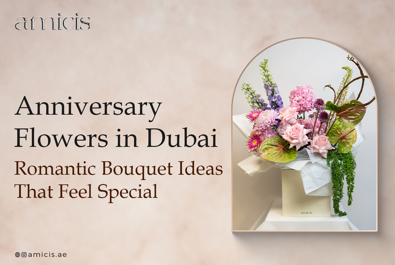 Anniversary Flowers in Dubai: Romantic Bouquet Ideas That Feel Special