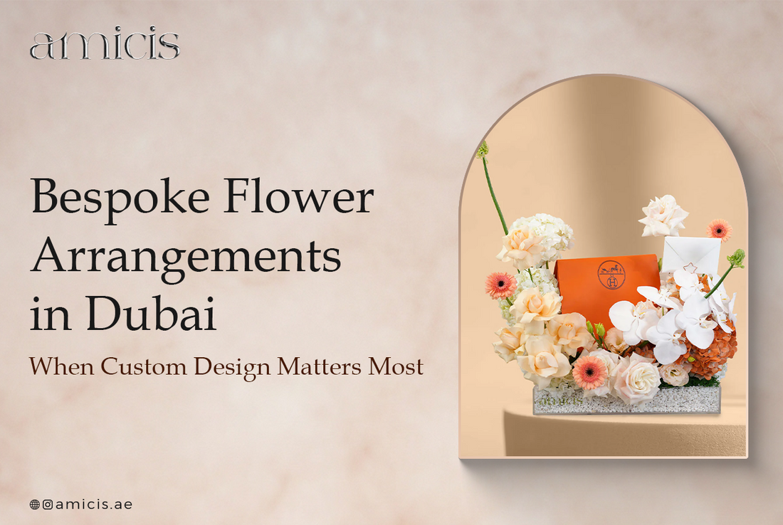 Bespoke Flower Arrangements in Dubai: When Custom Design Matters Most