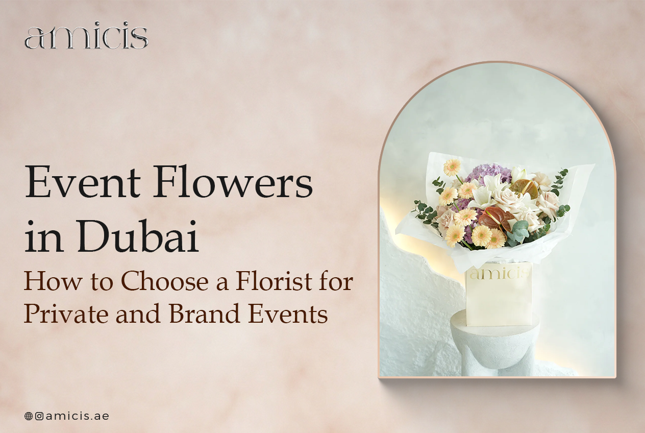 Event Flowers in Dubai: How to Choose a Florist for Private and Brand Events