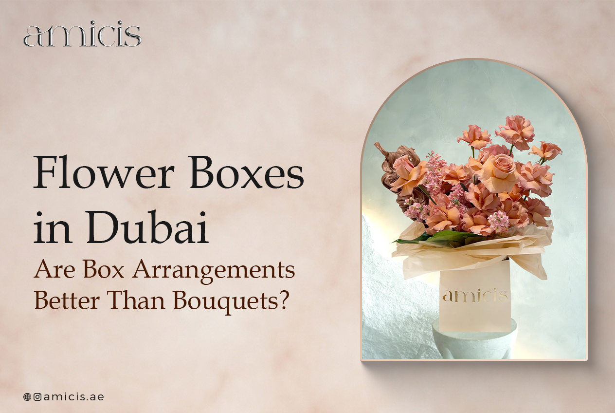 Flower Boxes in Dubai: Are Box Arrangements Better Than Bouquets?