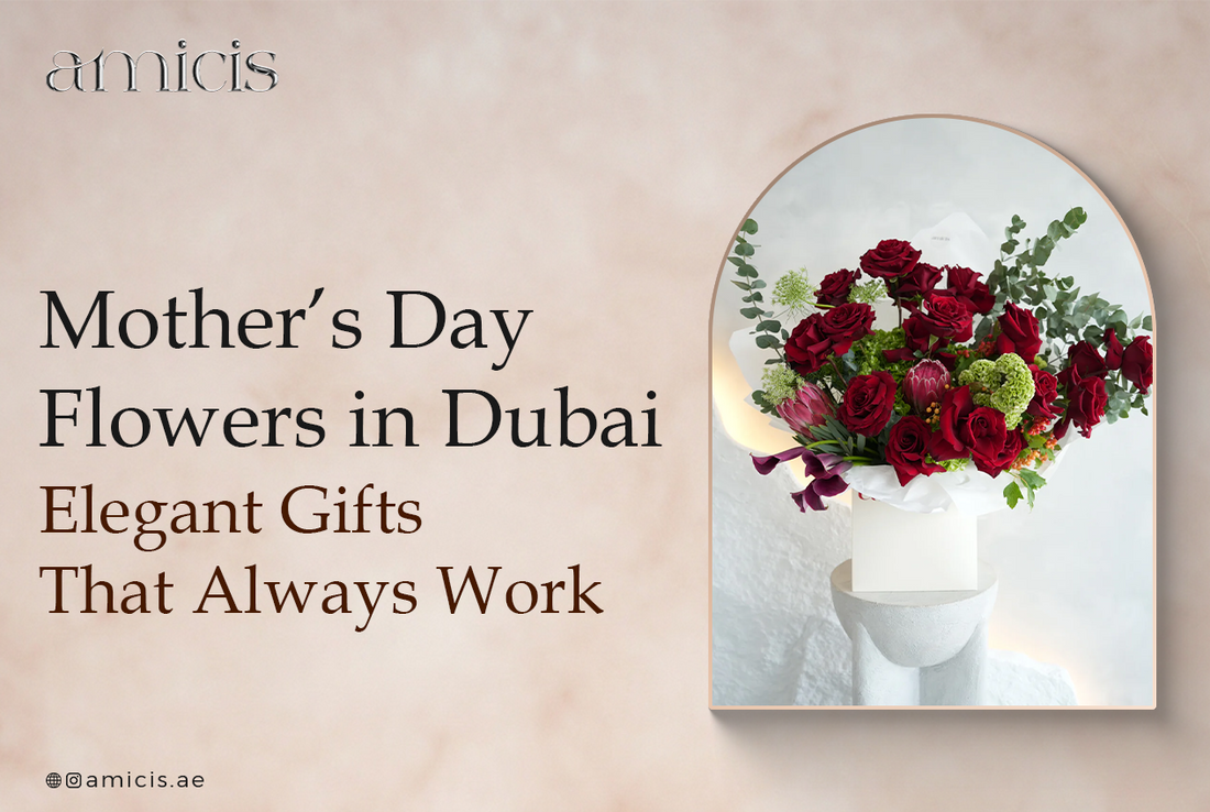 Mother’s Day Flowers in Dubai: Elegant Gifts That Always Work