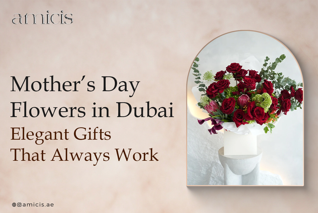 Mother’s Day Flowers in Dubai: Elegant Gifts That Always Work