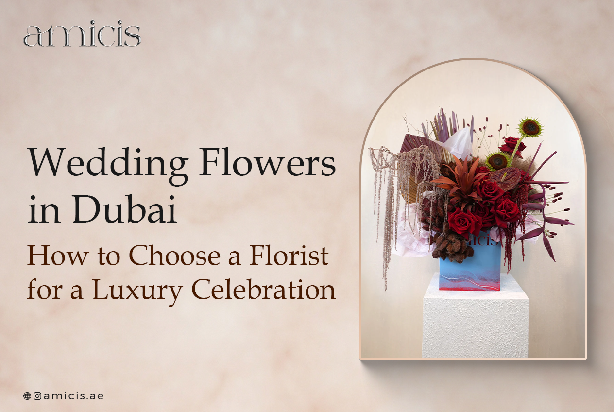 Wedding Flowers in Dubai: How to Choose a Florist for a Luxury Celebration